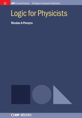 Logic for Physicists - Nicolas A. Pereyra