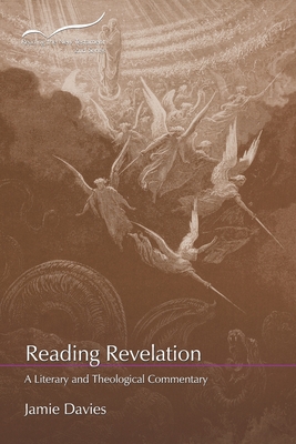 Reading Revelation: A Literary and Theological Commentary - Jamie Davies