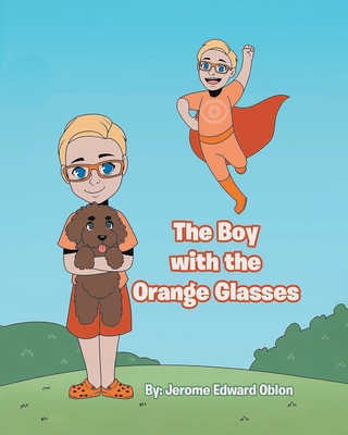 The Boy with the Orange Glasses - Jerome Edward Oblon