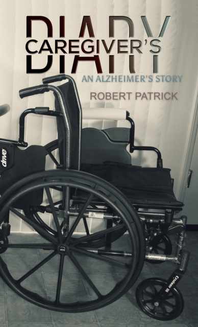 Caregiver's Diary - Robert Patrick