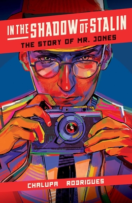 In the Shadow of Stalin: The Story of Mr. Jones - Andrea Chalupa