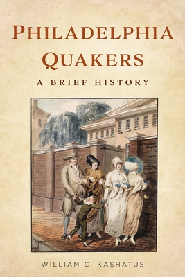 Philadelphia Quakers: A Brief History - William C. Kashatus