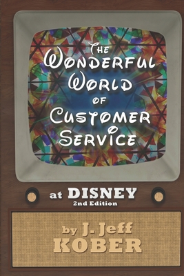 Coperta cărții 'The Wonderful World of Customer Service at Disney - J. Jeff Kober'