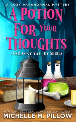 A Potion for Your Thoughts: A Cozy Paranormal Mystery - A Happily Everlasting World Novel - Michelle M. Pillow