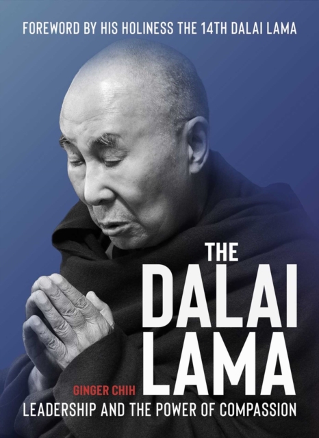 The Dalai Lama: Leadership and the Power of Compassion - Ginger Chih
