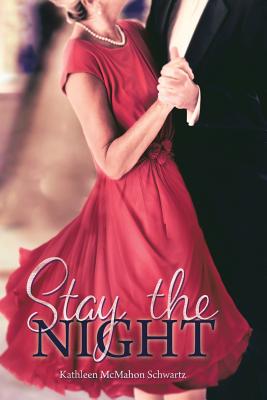 Stay the Night - Kathleen Schwartz