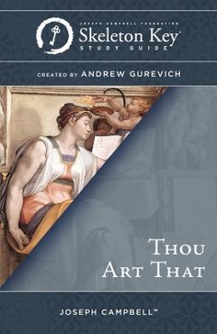 Coperta cărții 'Thou Art That: A Skeleton Key Study Guide - Andrew Gurevich'