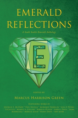 Coperta cărții 'Emerald Reflections: A South Seattle Emerald Anthology - Marcus Harrison Green'