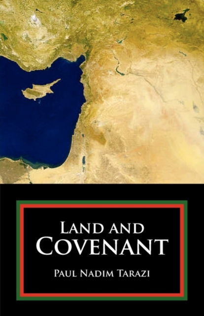 Land and Covenant - Paul Nadim Tarazi