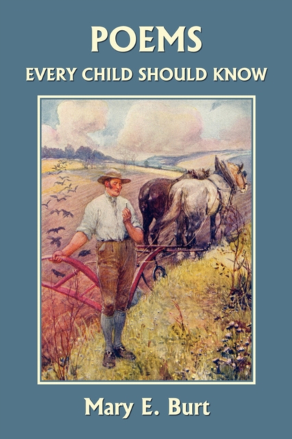 Poems Every Child Should Know (Yesterday's Classics) - Mary E. Burt