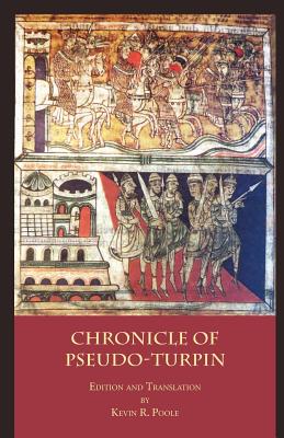 The Chronicle of Pseudo-Turpin: Book IV of the Liber Sancti Jacobi (Codex Calixtinus) - Pseudo-turpin