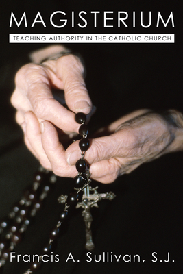 Magisterium - Francis A. Sj Sullivan