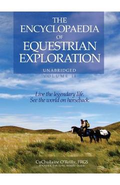 Coperta cărții 'The Encyclopaedia of Equestrian Exploration Volume II - A Study of the Geographic and Spiritual Equestrian Journey,'