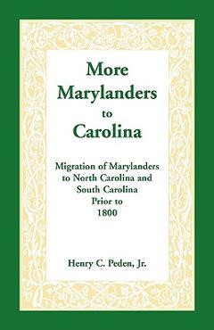 Coperta cărții 'More Marylanders to Carolina: Migration of Marylanders to North Carolina and South Carolina Prior to 1800 - Henry C.'