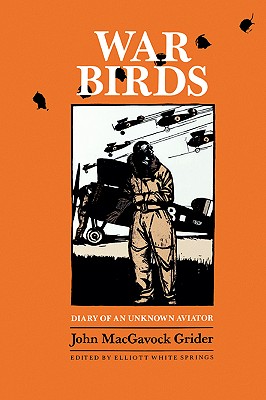 War Birds: Diary of an Unknown Aviator - John Macgavock Grider