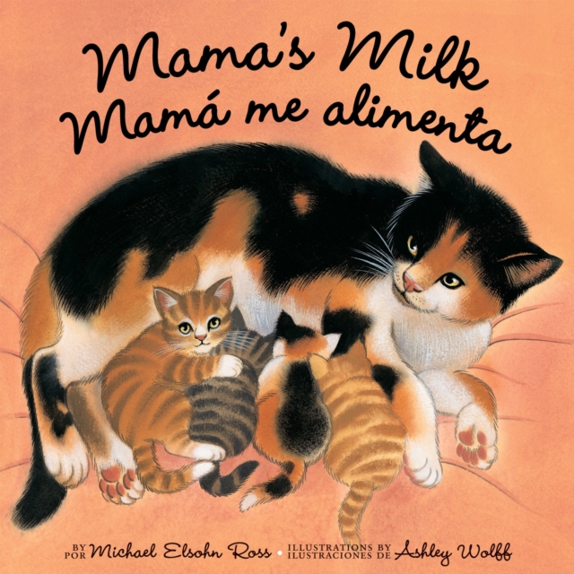 Mama's Milk / Mamá Me Alimenta - Michael Elsohn Ross