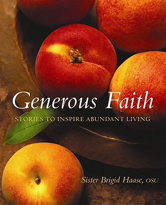 Generous Faith: Stories to Inspire Abundant Living - Bridget Haase