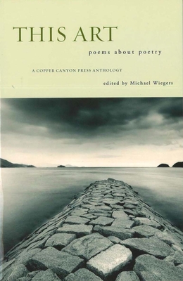 This Art: Poems about Poetry - Michael Wiegers