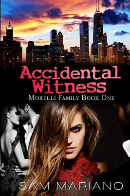 Accidental Witness (Morelli Family, #1) - Sam Mariano