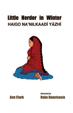 Coperta cărții 'Little Herder in Winter: Haigo Na'nilkaadi Yazhi - Hoke Denetsosie'