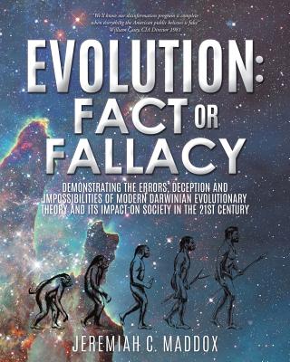 Evolution: Fact or Fallacy - Jeremiah C. Maddox