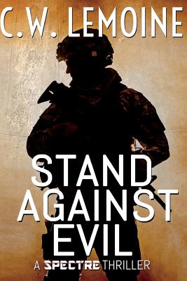 Coperta cărții 'Stand Against Evil - C. W. Lemoine'