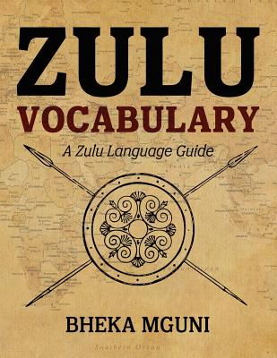 Zulu Vocabulary: A Zulu Language Guide - Bheka Mguni