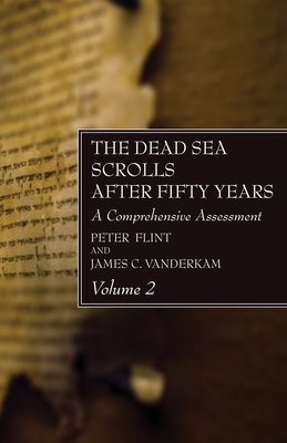 The Dead Sea Scrolls After Fifty Years, Volume 2 - Peter Flint