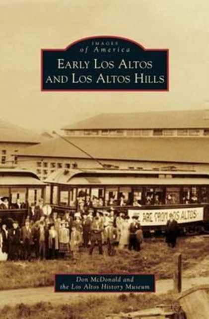 Early Los Altos and Los Altos Hills - Don Mcdonald