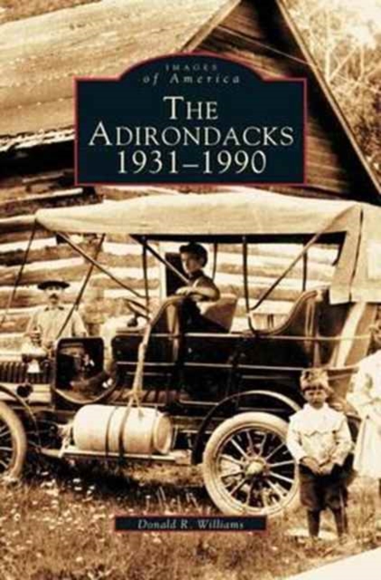 Adirondacks 1931-1990 - Donald R. Williams