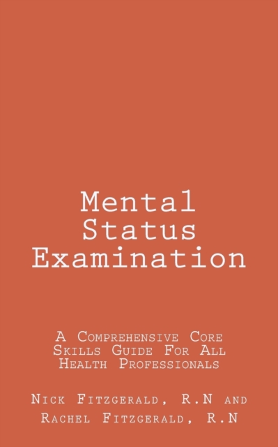 Mental Status Examination: A Comprehensive Core Skills Guide For All Health Professionals [Booklet] - Rachel Fitzgerald