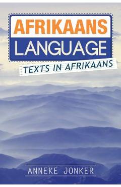 Coperta cărții 'Afrikaans Language: Texts in Afrikaans - Anneke Jonker'