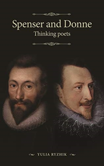 Spenser and Donne: Thinking Poets - Yulia Ryzhik