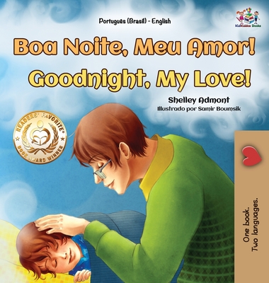 Coperta cărții 'Goodnight, My Love! (Portuguese English Bilingual Book for Kids - Brazilian) - Shelley Admont'