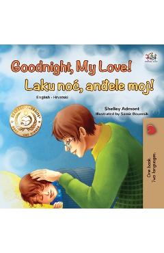 Coperta cărții 'Goodnight, My Love! (English Croatian Bilingual Book for Kids) - Shelley Admont'