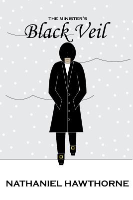The Minister's Black Veil - Nathaniel Hawthorne