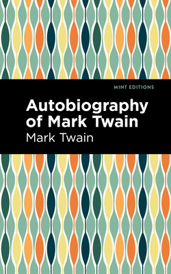 Coperta cărții 'Autobiography of Mark Twain - Mark Twain'