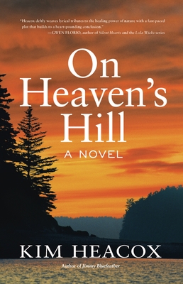 On Heaven's Hill - Kim Heacox