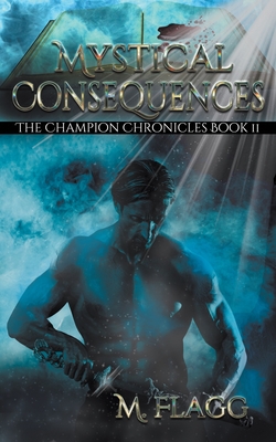 Coperta cărții 'Mystical Consequences - M. Flagg'
