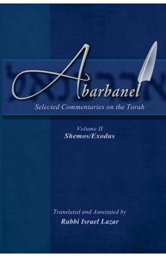 Coperta cărții 'Abarbanel - Selected Commentaries on the Torah: Shemos (Exodus) - Israel Lazar'