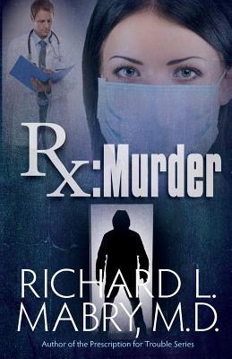 RX Murder - Richard L. Mabry Md