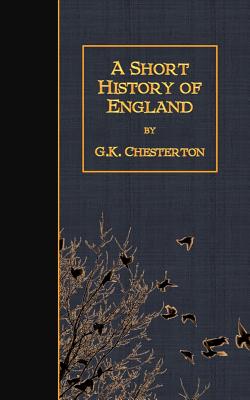 A Short History of England - G. K. Chesterton
