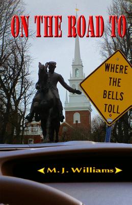 On the Road to Where the Bells Toll - M. J. Williams