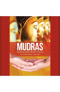 Coperta cărții 'Mudras: Healing with Vibrant Hands - Cairo P. Rocha Omd'