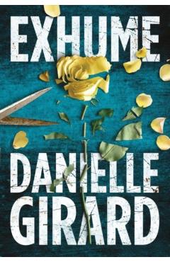 Coperta cărții 'Exhume - Danielle Girard'