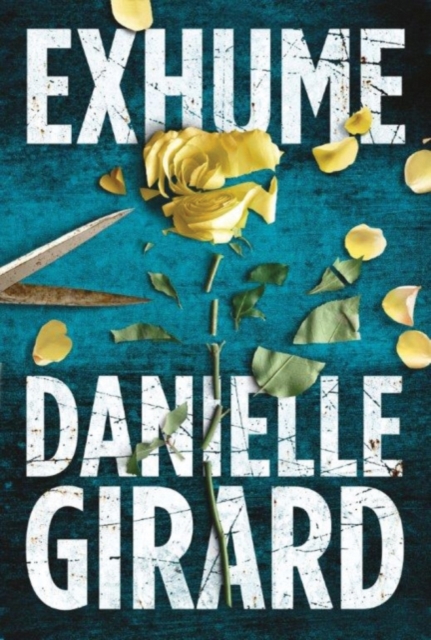 Coperta cărții 'Exhume - Danielle Girard'