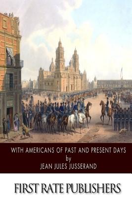 With Americans of Past and Present Days - Jean Jules Jusserand