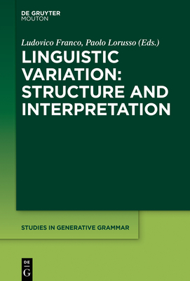 Linguistic Variation: Structure and Interpretation - No Contributor