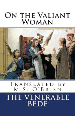 On the Valiant Woman (Translated): Translated by M.S. O'Brien - M. S. O'brien