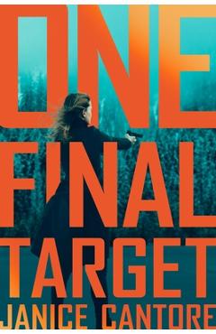 Coperta cărții 'One Final Target - Janice Cantore'